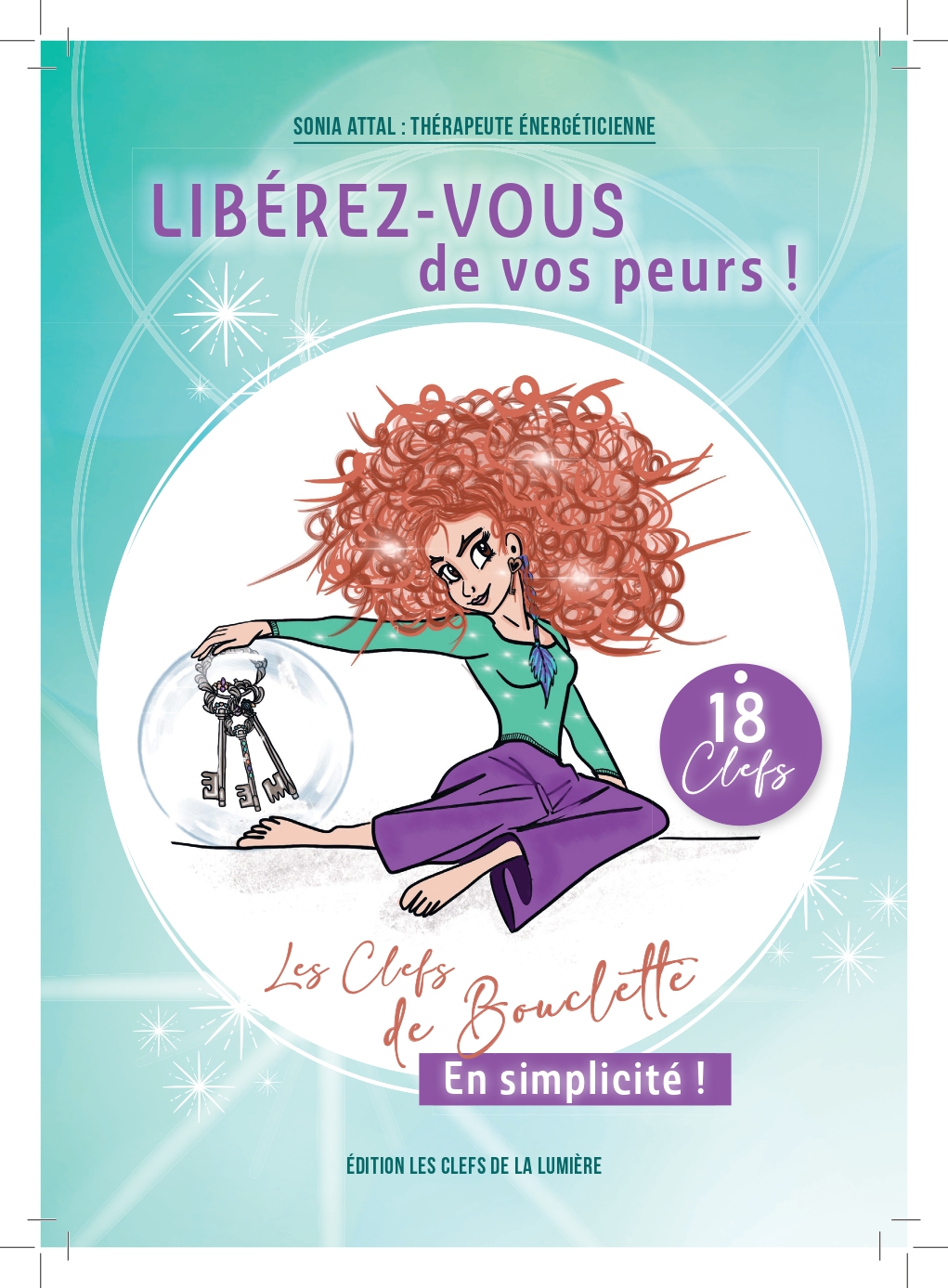 Couverture du livre Libérez-vous de vos peurs ! Les Clefs de Bouclette, Sonia Attal